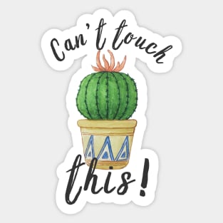 Can't Touch This! Funny Cactus Plant Pun Sticker